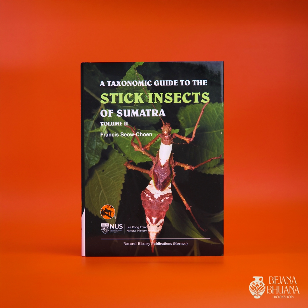 Buku A Taxonomic Guide to the Stick Insects of Sumatra Vol. 1 | Buku Serangga | Insect Book