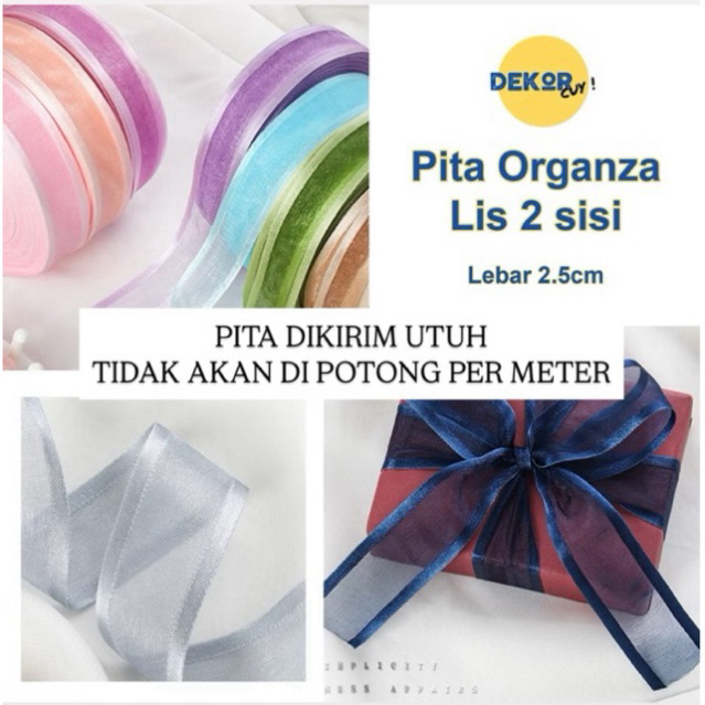 

[HARGA PER 1 METER DAN AKAN DIKIRIM UTUH TANPA DI POTONG] PITA ORGANZA LIS DUA SISI PITA KADO PITA BUKET PITA BUNGA