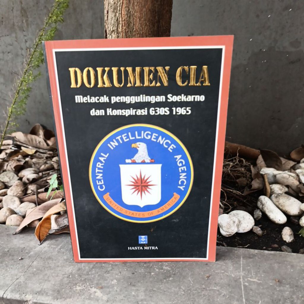 dokumen cia melacak penggulingan soekarno dan konspirasi G30S 1965