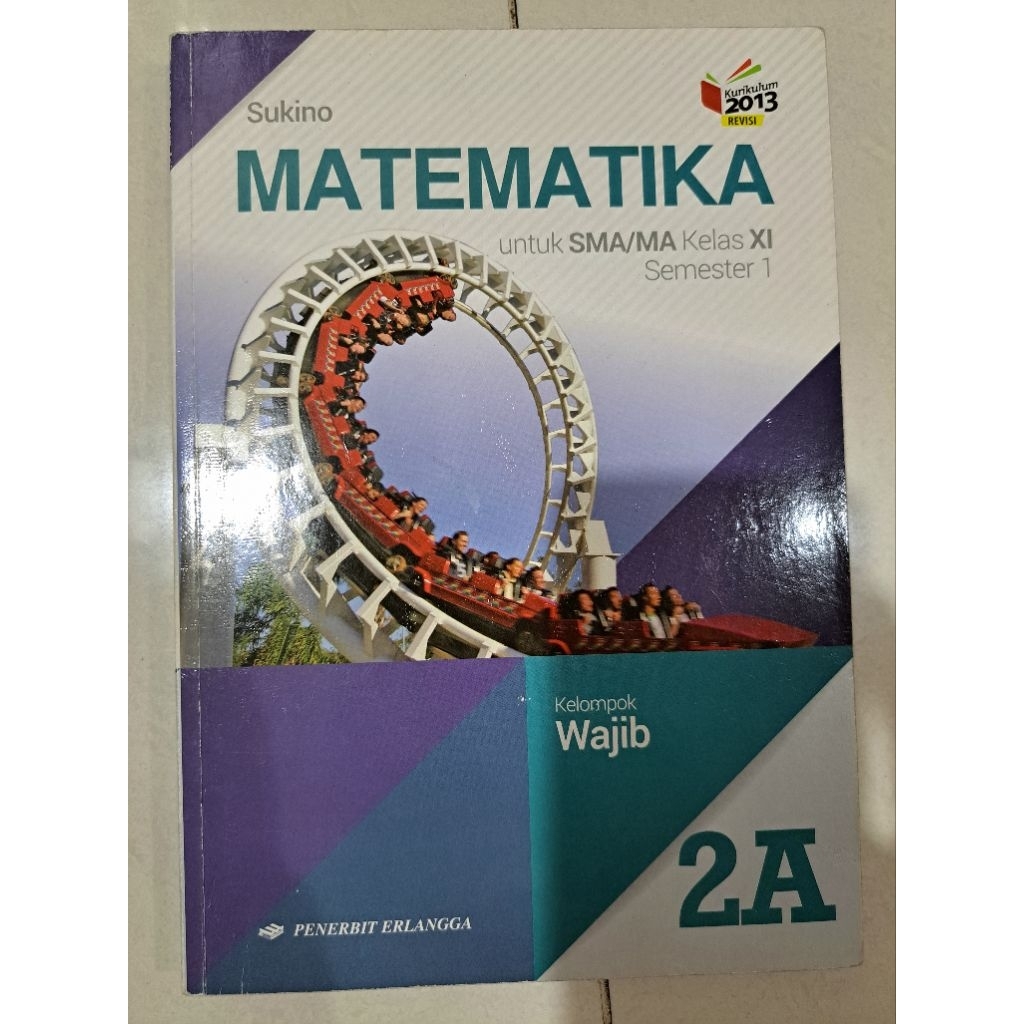 BUKU MATEMATIKA 2A KELAS 11 - SUKINO (ERLANGGA)