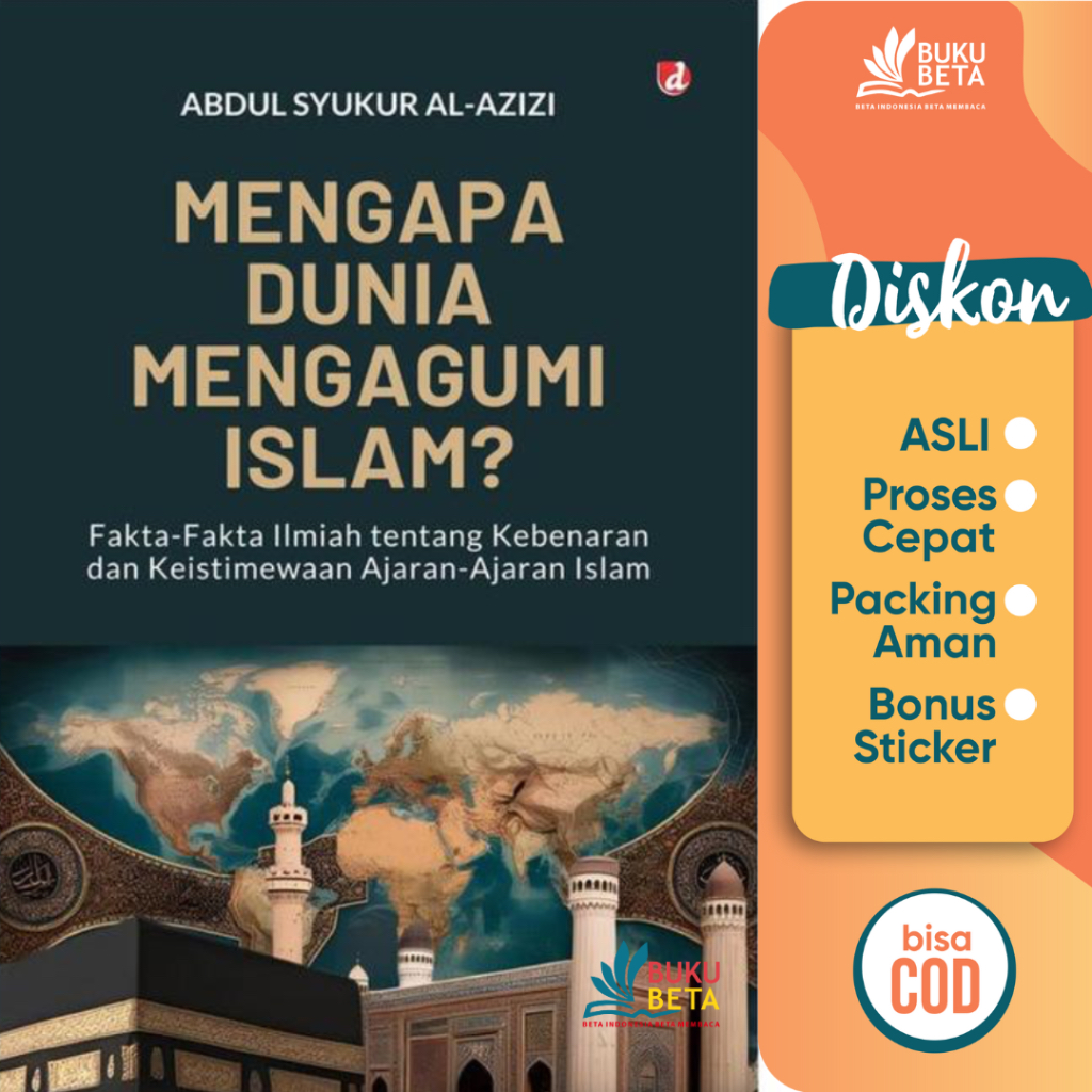 Mengapa Dunia Mengagumi Islam? - Abdul Syukur al-Azizi