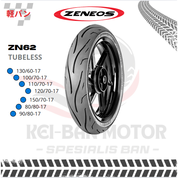 BAN MOTOR ZENEOS ZN62 RING 17 TUBELESS 80/80-17 90/80-17 100/70-17 110/70-17 120/70-17 130/60-17 150