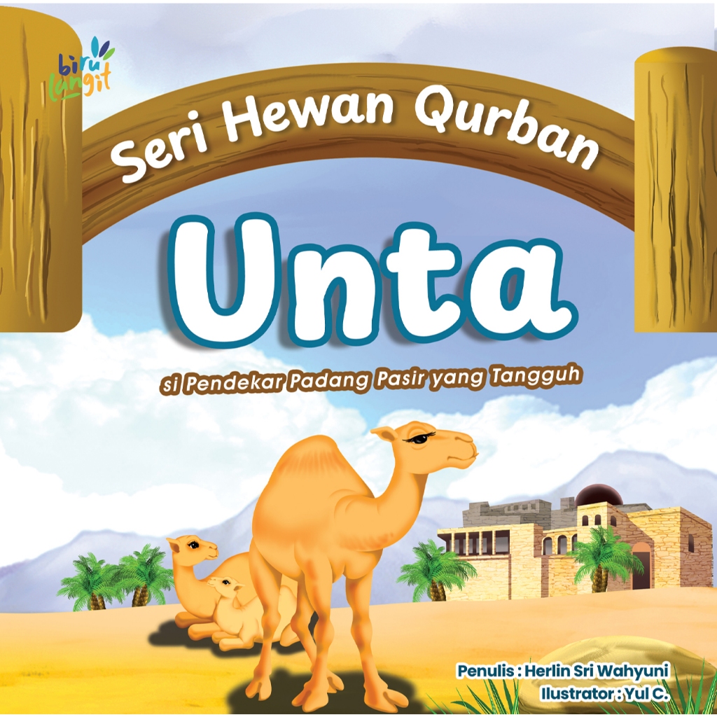 Buku Anak Seri hewan Qurban: Unta Si Pendekar Padang Pasir yang Tangguh - Herlin Sri Wahyuni [PRE OR
