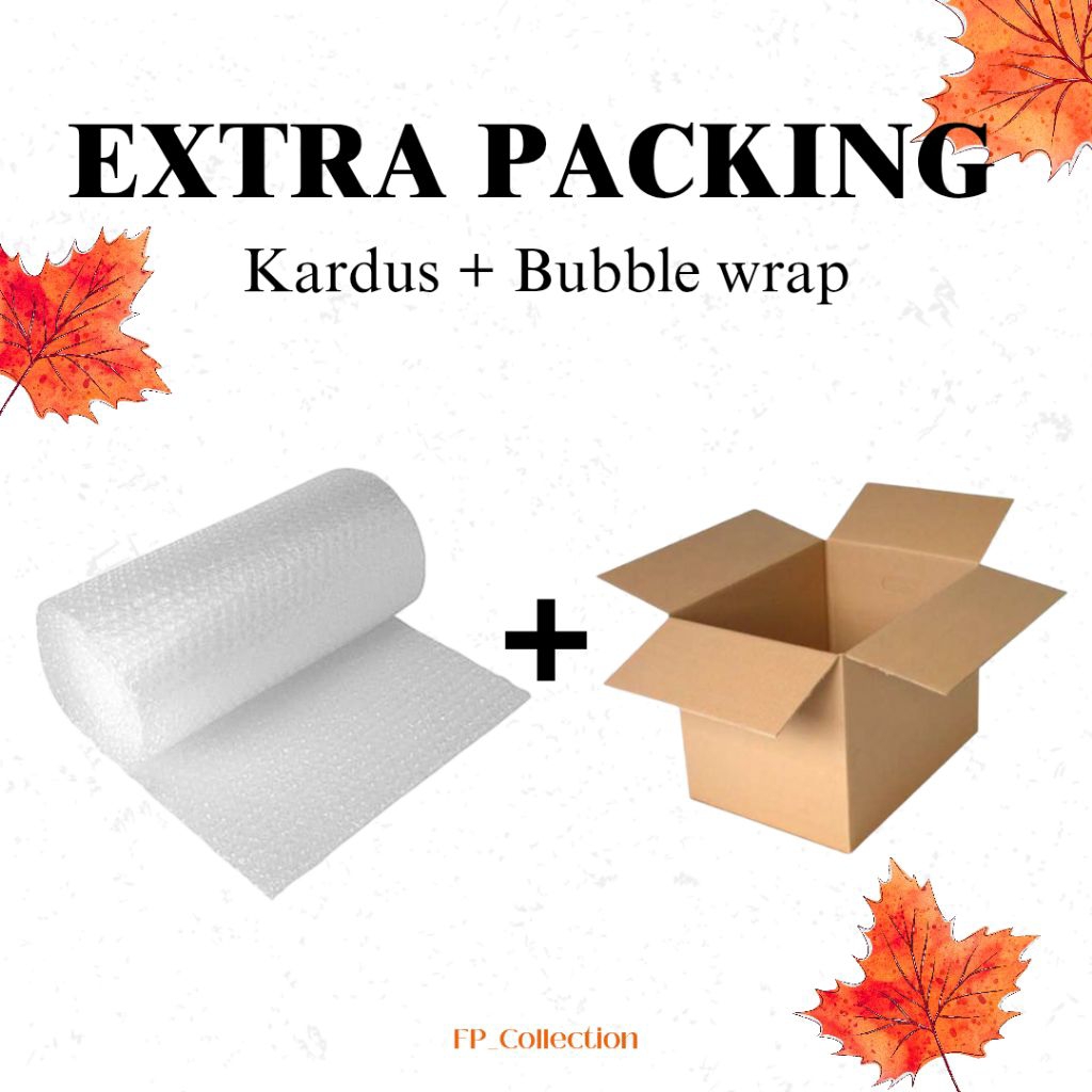 

Extra Packing Kardus + Bubble wrap (packing tambahan)