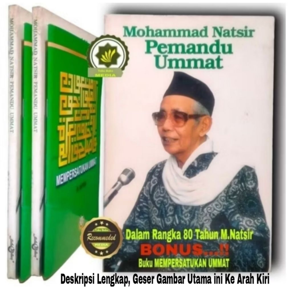 Buku MOHAMMAD NATSIR Pemandu Ummat + BONUS M.Natsir Mempersatukan Ummat - Pesan dan Kesan 80 Tahun M