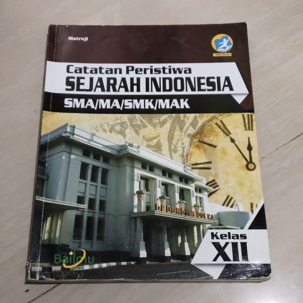 BUKU ORI BUKU CATATAN PERISTIWA SEJARAH INDONESIA KELAS 3 SMA/SMK  PENERBIT BAILMU EDISI REVISI