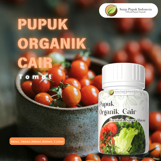 Surga Pupuk Indonesia – Pupuk Organik Tomat – Nutrisi Tanaman – Aplikasi Mudah