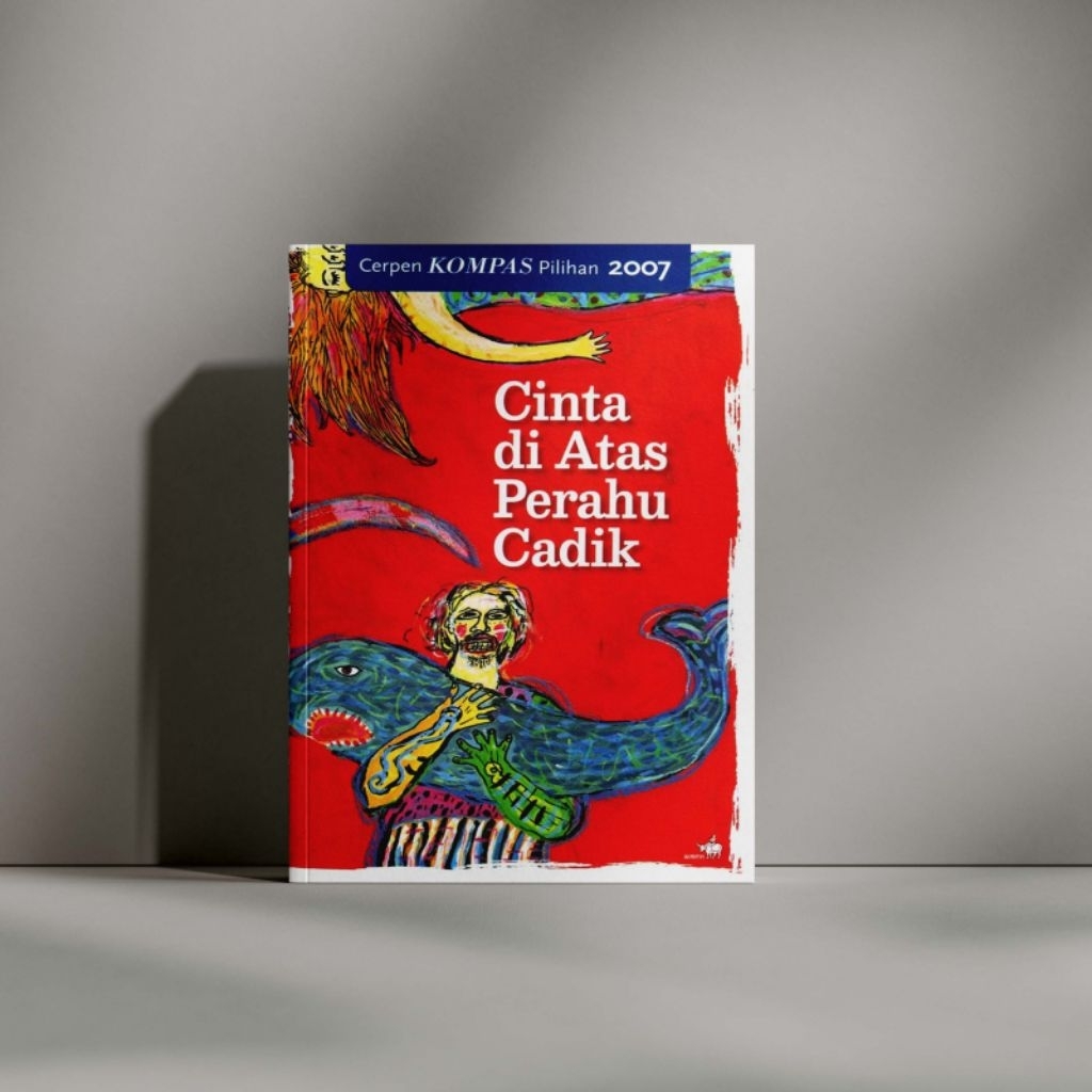 Cerpen Kompas Pilihan 2007: Cinta di Atas Perahu Cadik (Seno Gumira Ajidarma dkk)