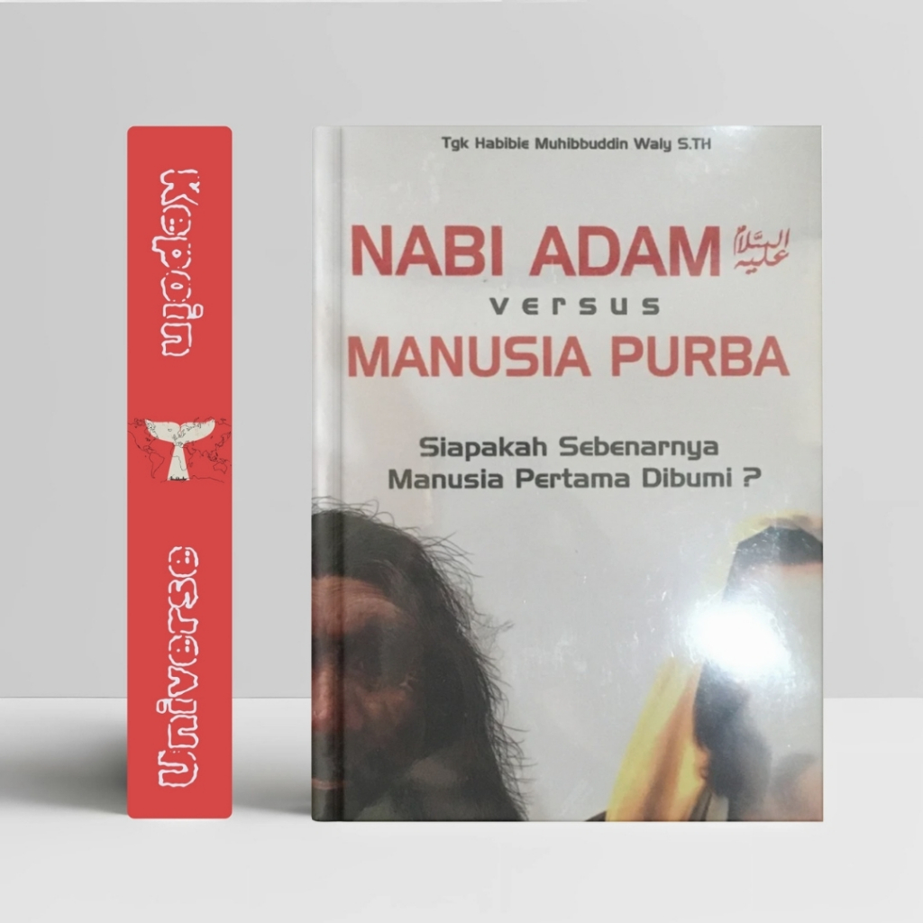 Buku Nabi Adam Versus Manusia Purba Siapakah Sebenarnya Manusia Pertama Dibumi | Al-Waliyah Publishi