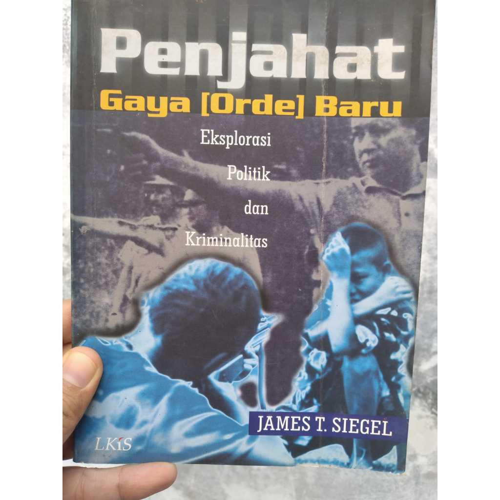 Buku Penjahat Gaya [Orde] Baru Penulis: James T. Siegel