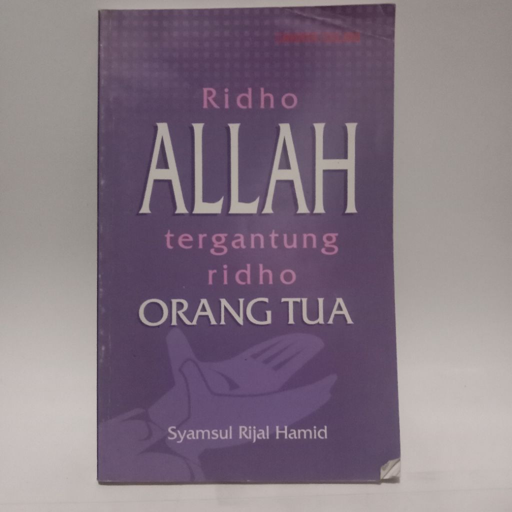 BUKU RIDHO ALLAH TERGANTUNG RIDHO ORANG TUA - SYAMSUL RIJAL HAMID