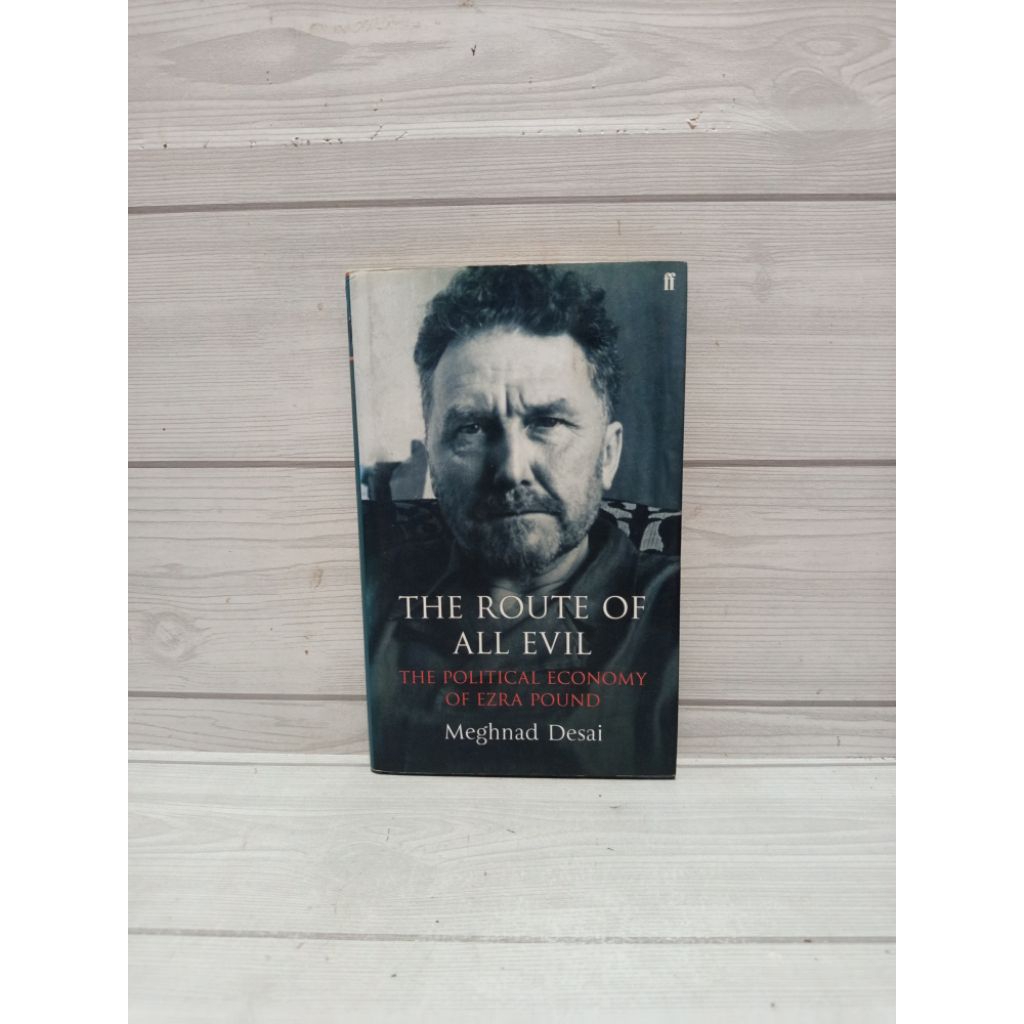 The route of all evil the political economy of ezra pound by Meghann desai
