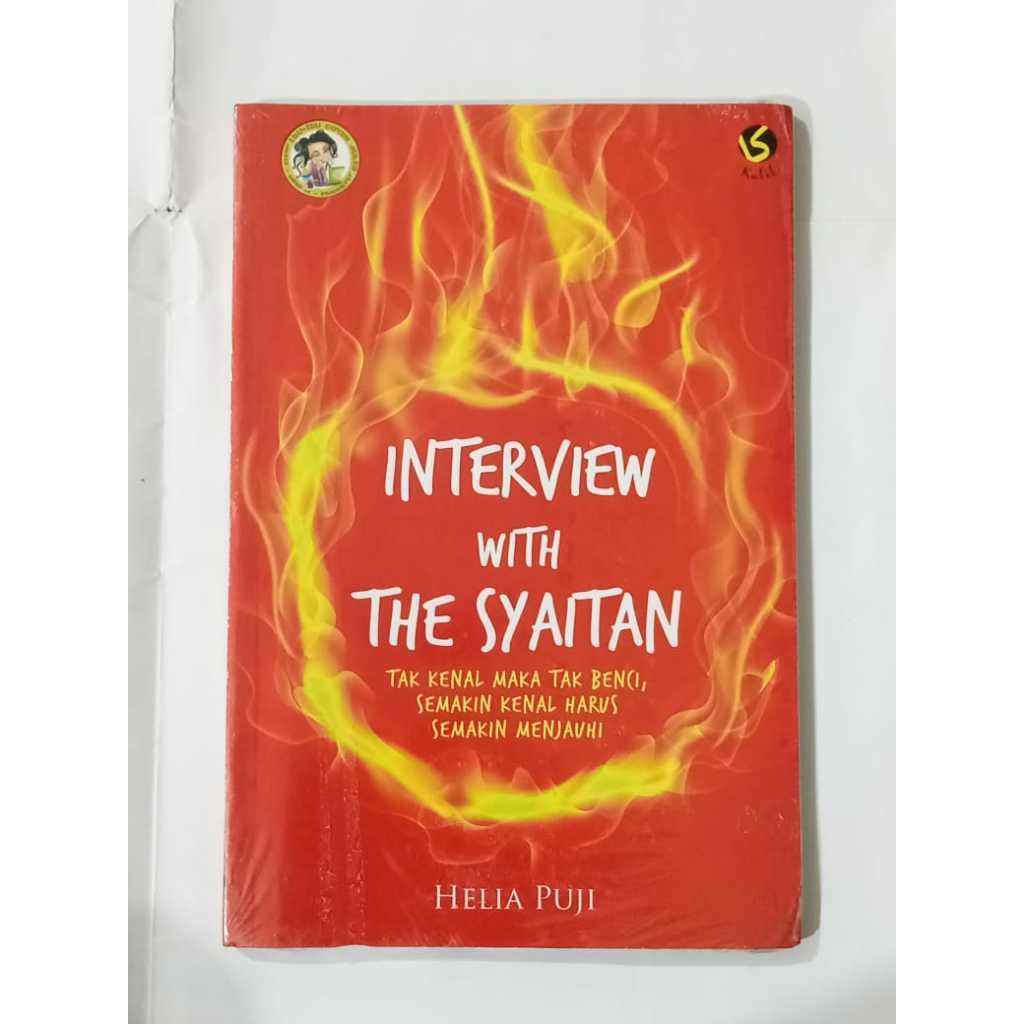 

INTERVIEW WITH THE SYAITAN TAK KENAL MAKA TAK BENCI SEMAKIN KENAL HARUS SEMAKIN MENJAUHI HELIA PUJI