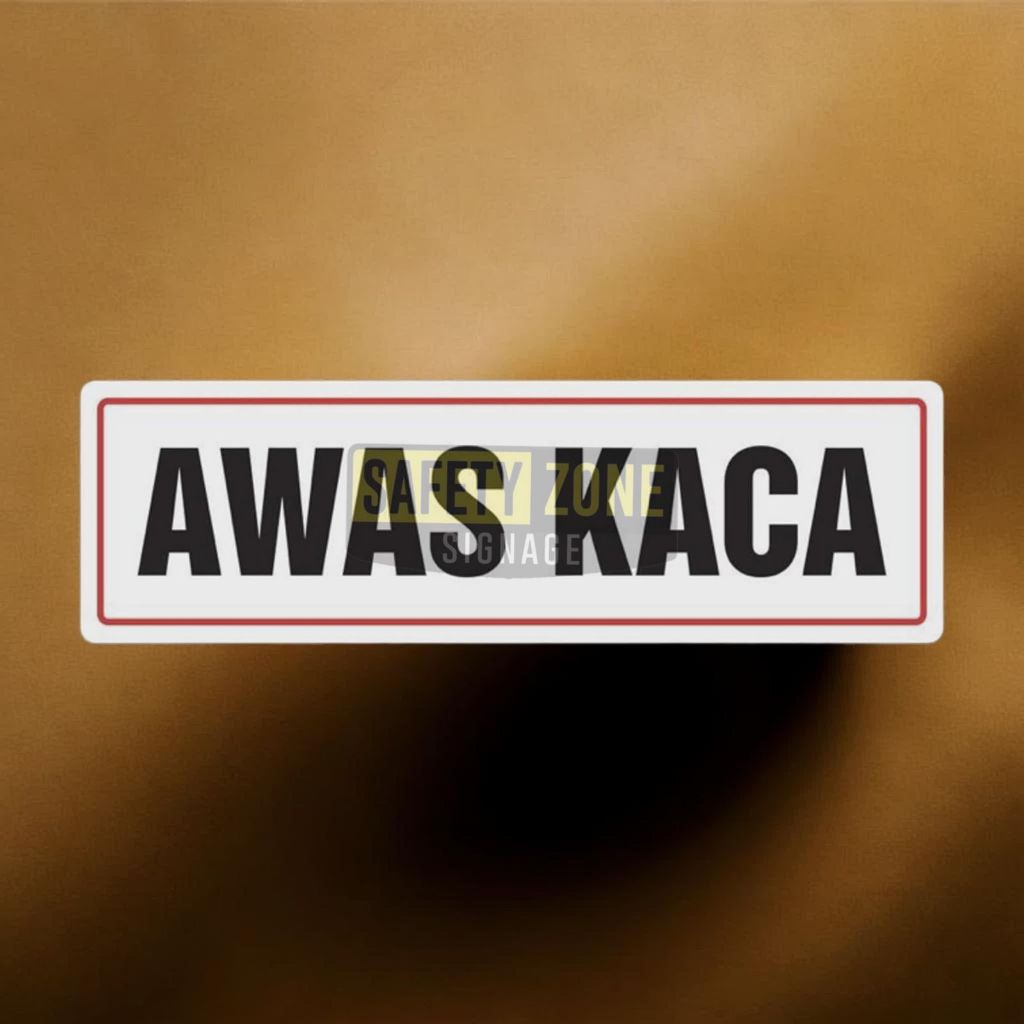 

Sign Akrilik Awas kaca