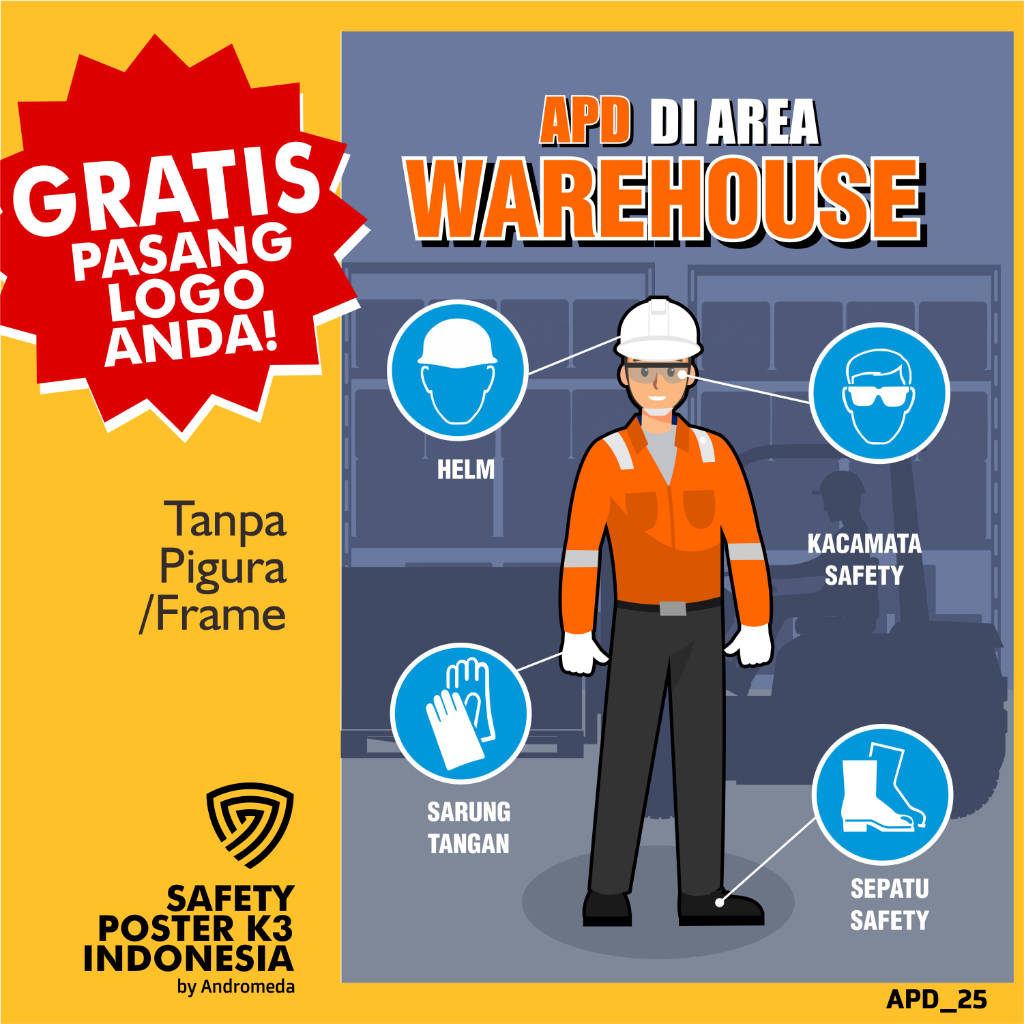 Safety Poster K3 : APD Di Warehouse Gunakanlah APD yang sudah ditentukan Warehouse APD Kontruksi Tek