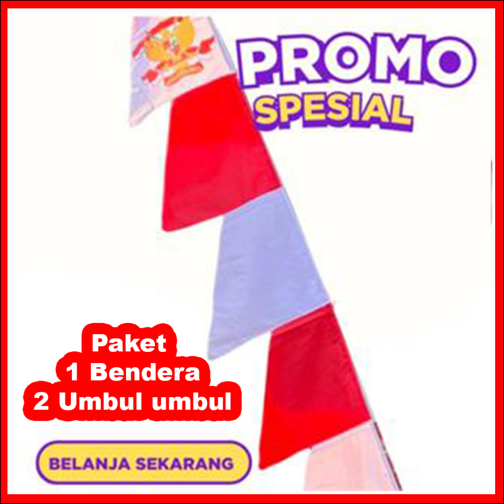 PAKET BENDERA 1 UMBUL UMBUL UMBUL 2 MERAH PUTIH