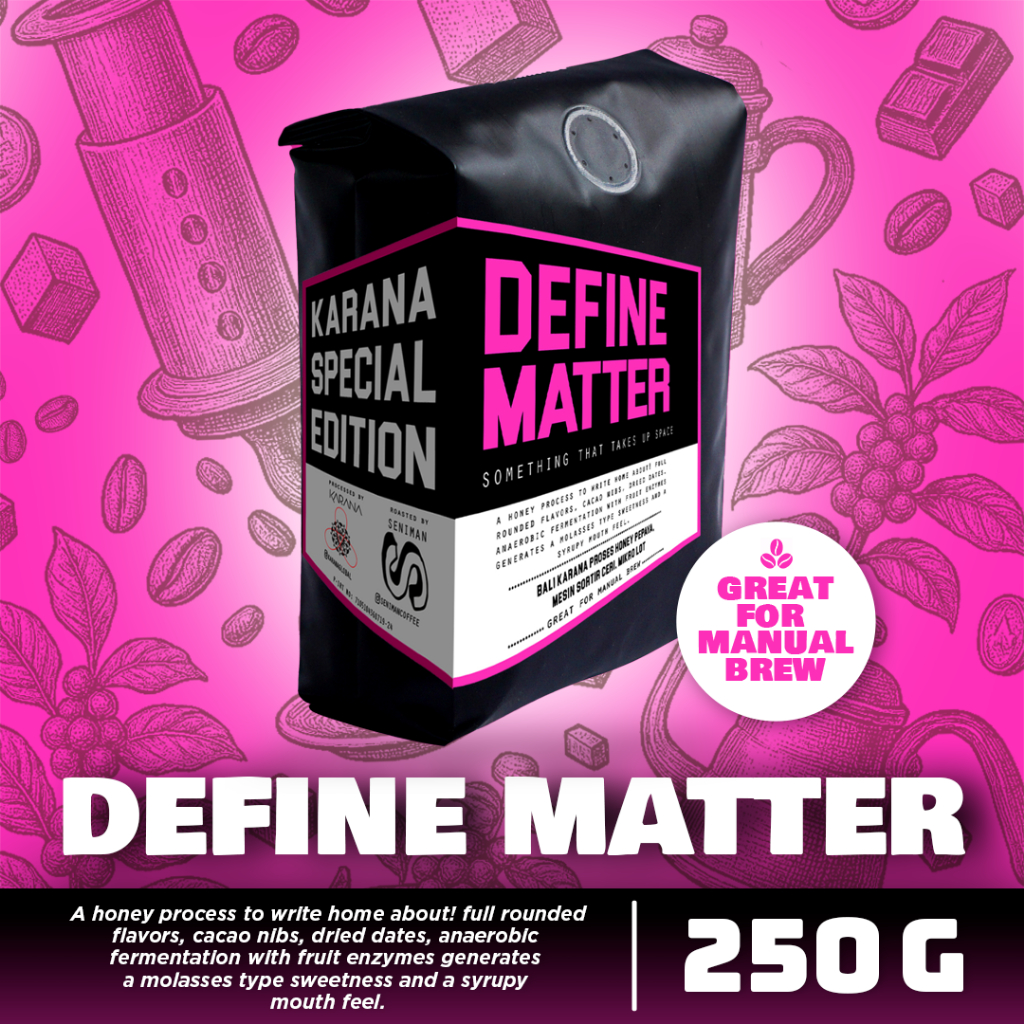

Seniman Coffee Special Edition Arabica Beans / Roasted Beans Karana Special Edition Define Matter