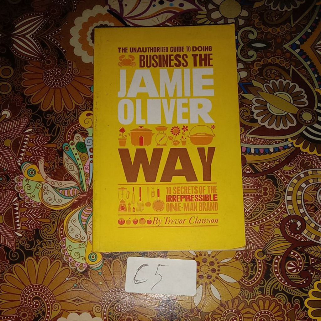 BUKU THE UNAUTHORIZED GUIDE TO DOING BUSINESS THE JAMIE OLIVER WAY