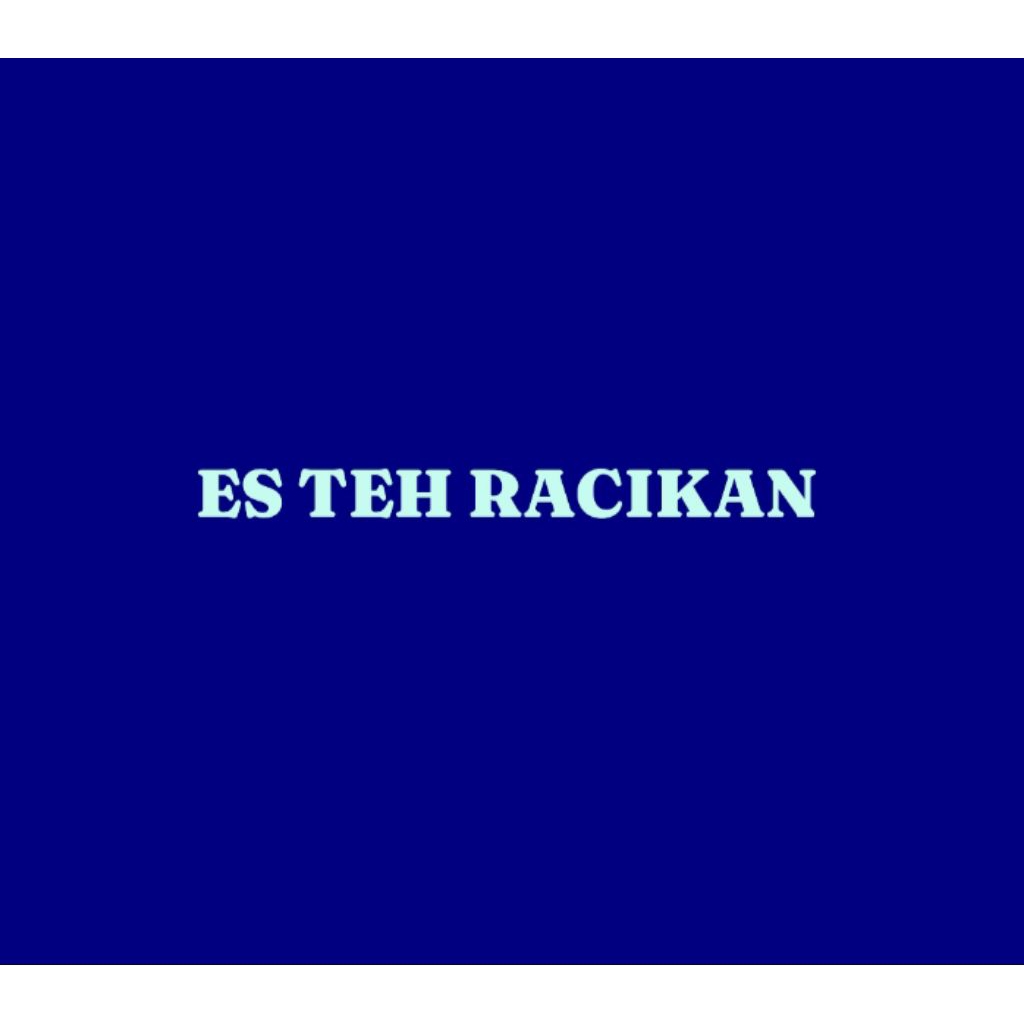 

RACIKAN ESTEH