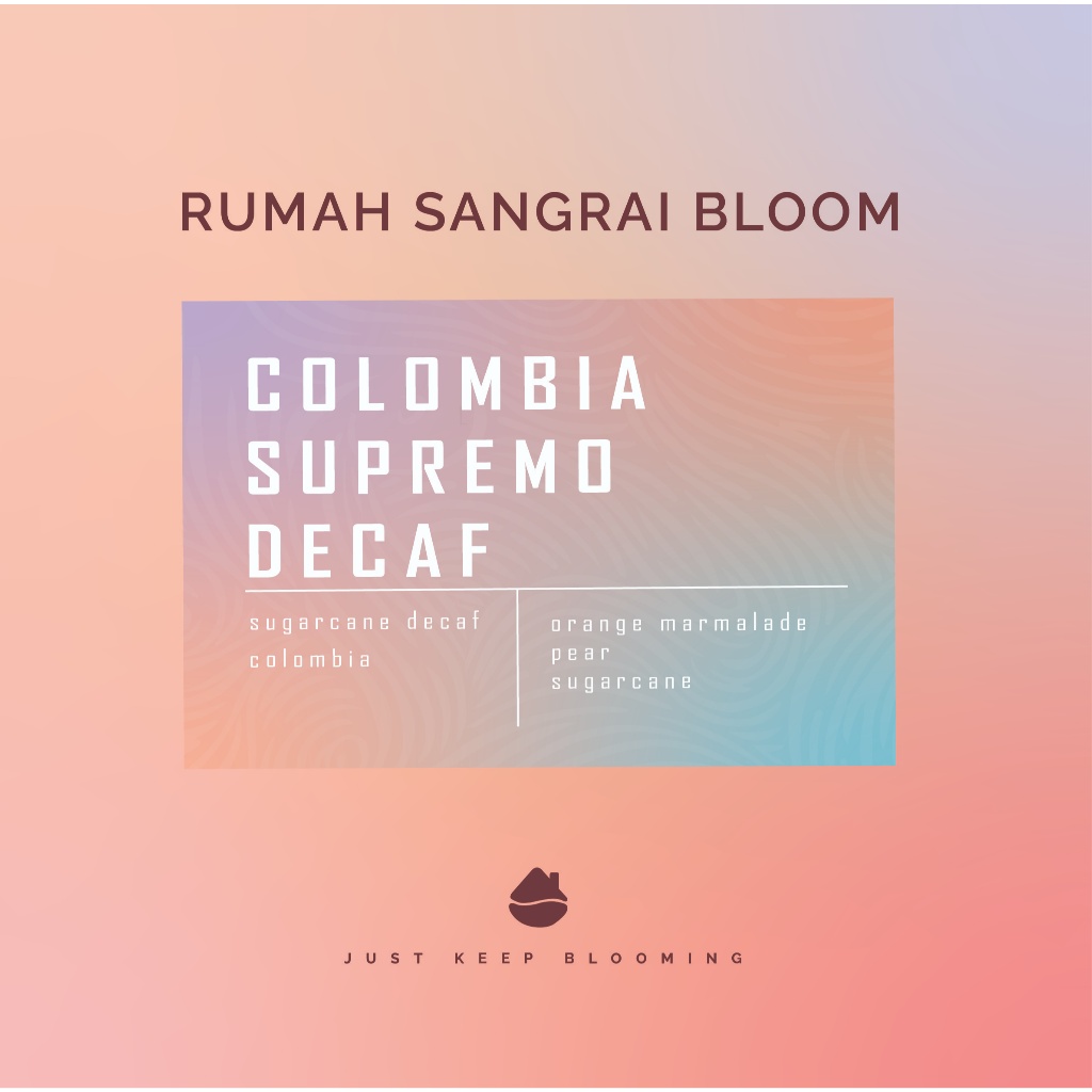 

COLOMBIA SUPREMO DECAF | biji kopi filter DECAF RUMAH SANGRAI BLOOM