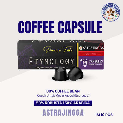 

ETYMOLOGY - N Capsule Astrajingga Kopi Capsule House Blend