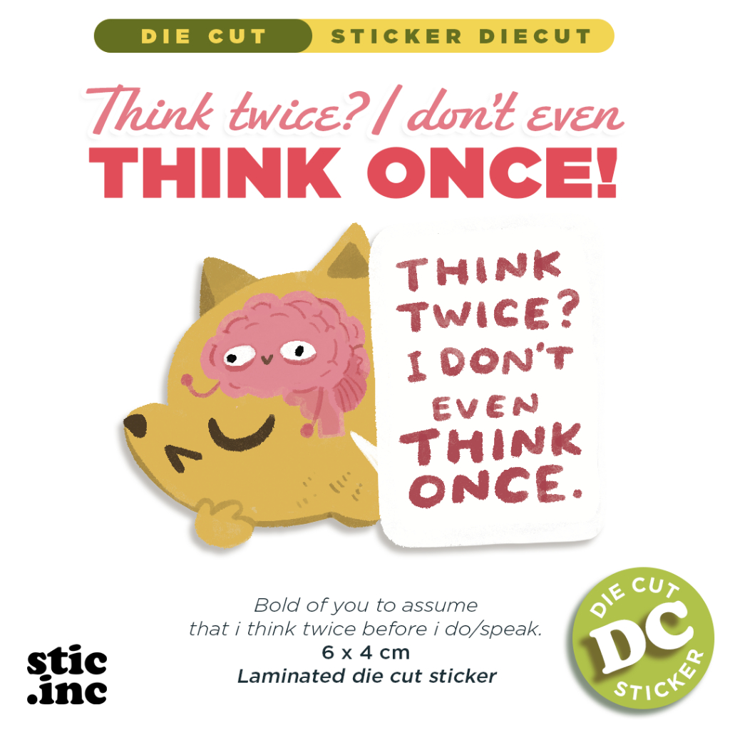 

THINK ONCE - Stic.Inc Original Die Cut Sticker