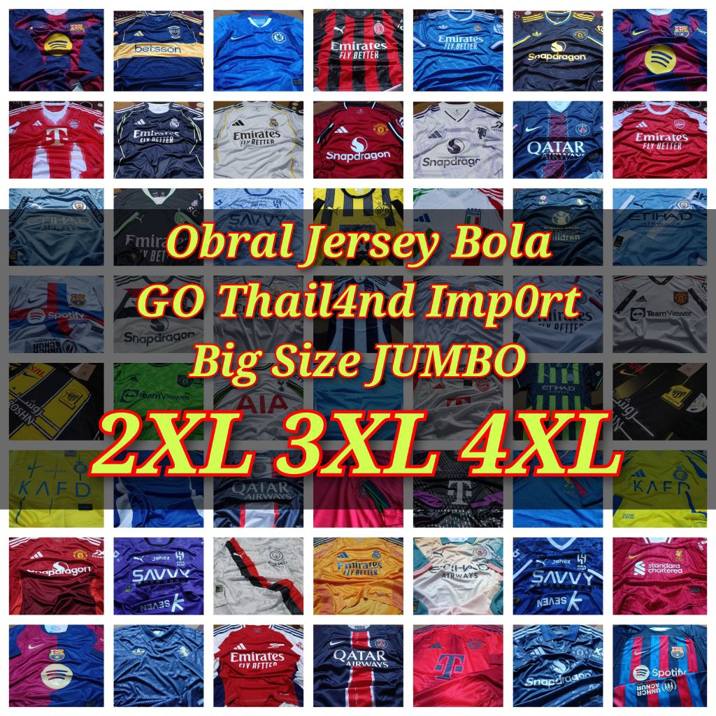 Jersey Bola BIGSIZE JUMBO GO Import XXL 2XL 3XL 4XL Baju Obral Murah