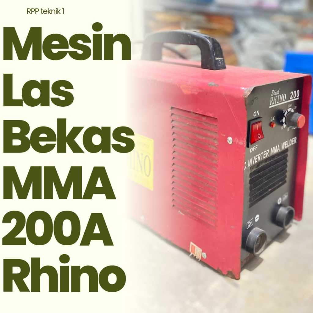 MESIN LAS MMA 200A BEKAS RHINO MESIN LAS RHINO BEKAS MESIN LAS BEKAS LISTRIK SMAW STIK 1 PHASE