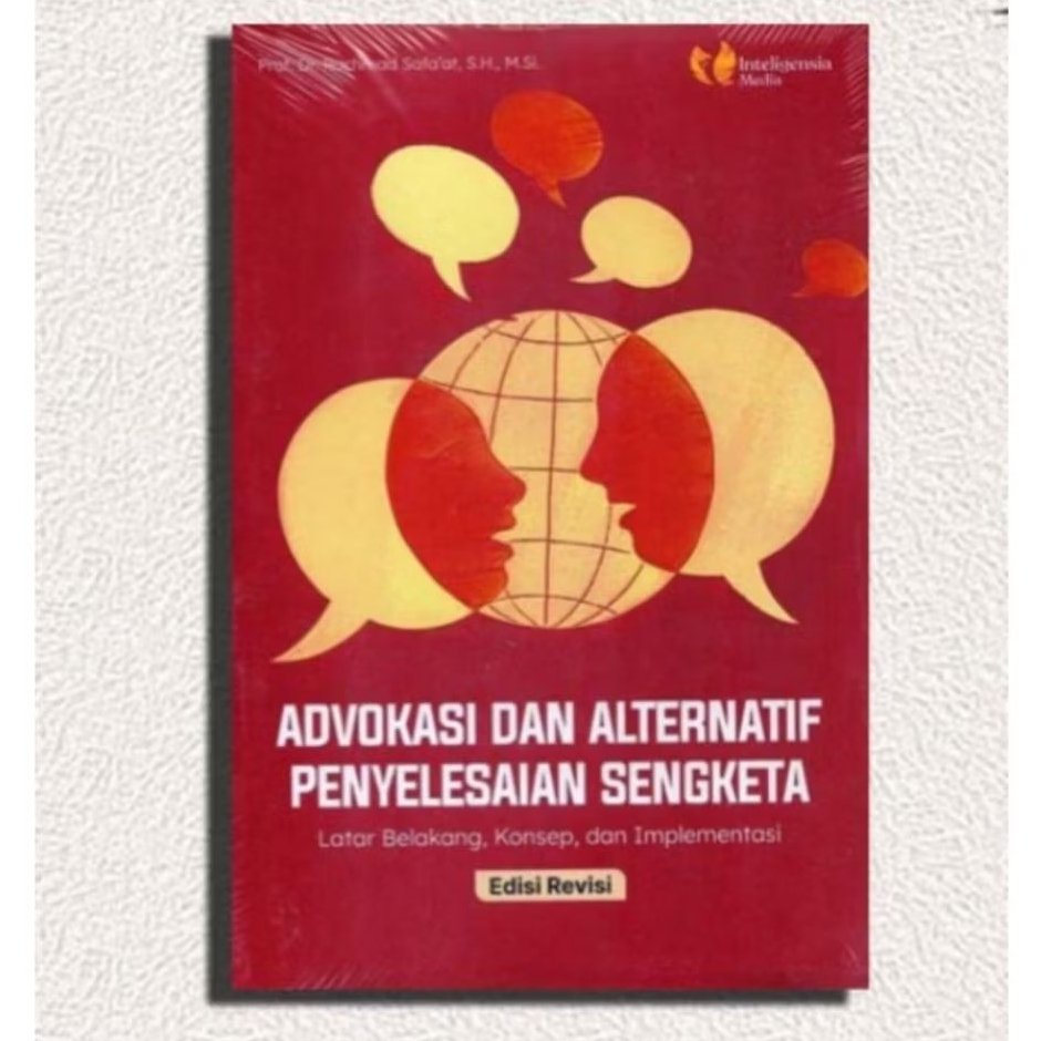 Advokasi dan Alternatif Penyelesaian Sengketa (Latar Belakang , Konsep, dan Implementasi) - Prof. Dr