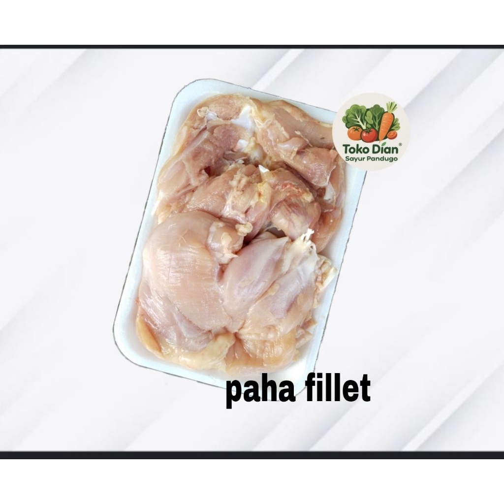 

KIRIM BESOK Paha ayam fillet / paha fillet tanpa tulang tanpa kulit/Diansayurpandugo