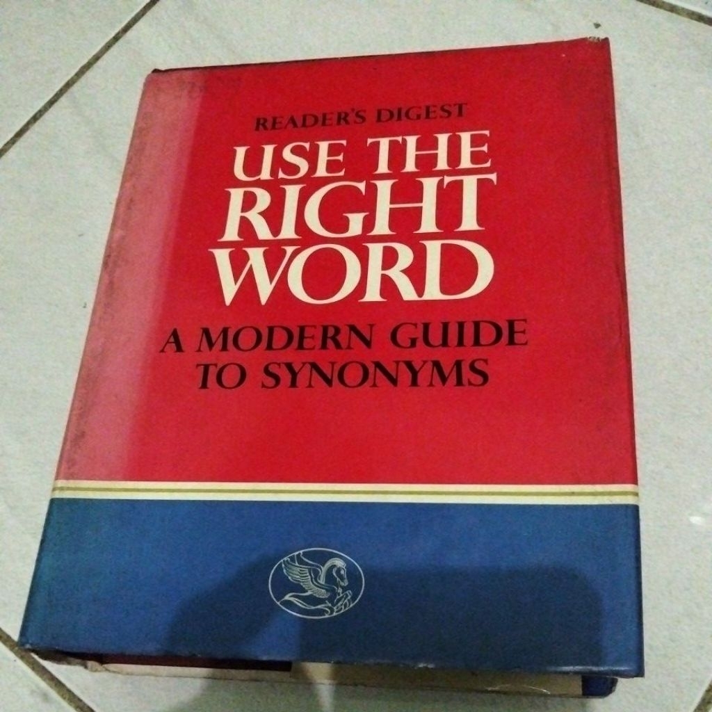 reader's digest use the right world/a modern guide to synonyms