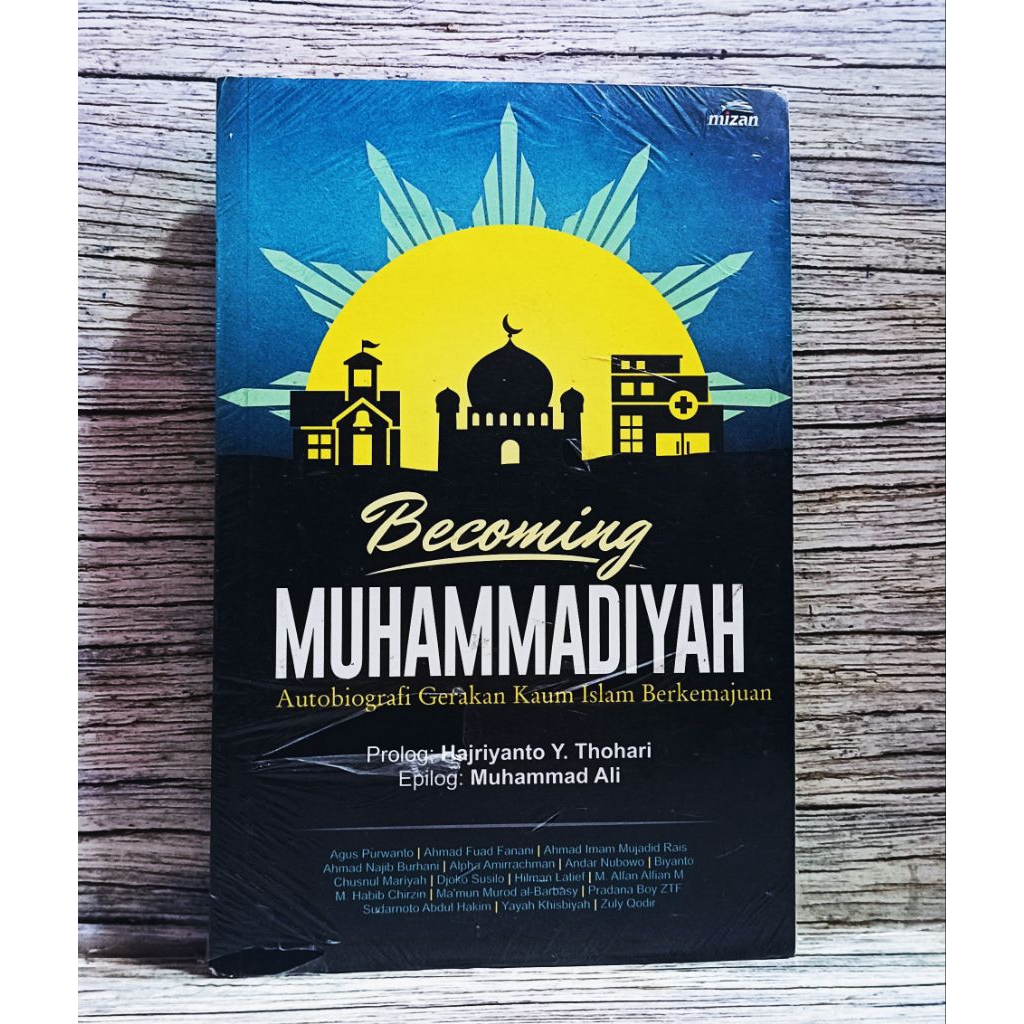 Becoming Muhammadiyah Autobiografi Gerakan Kaum Islam Berkemajuan