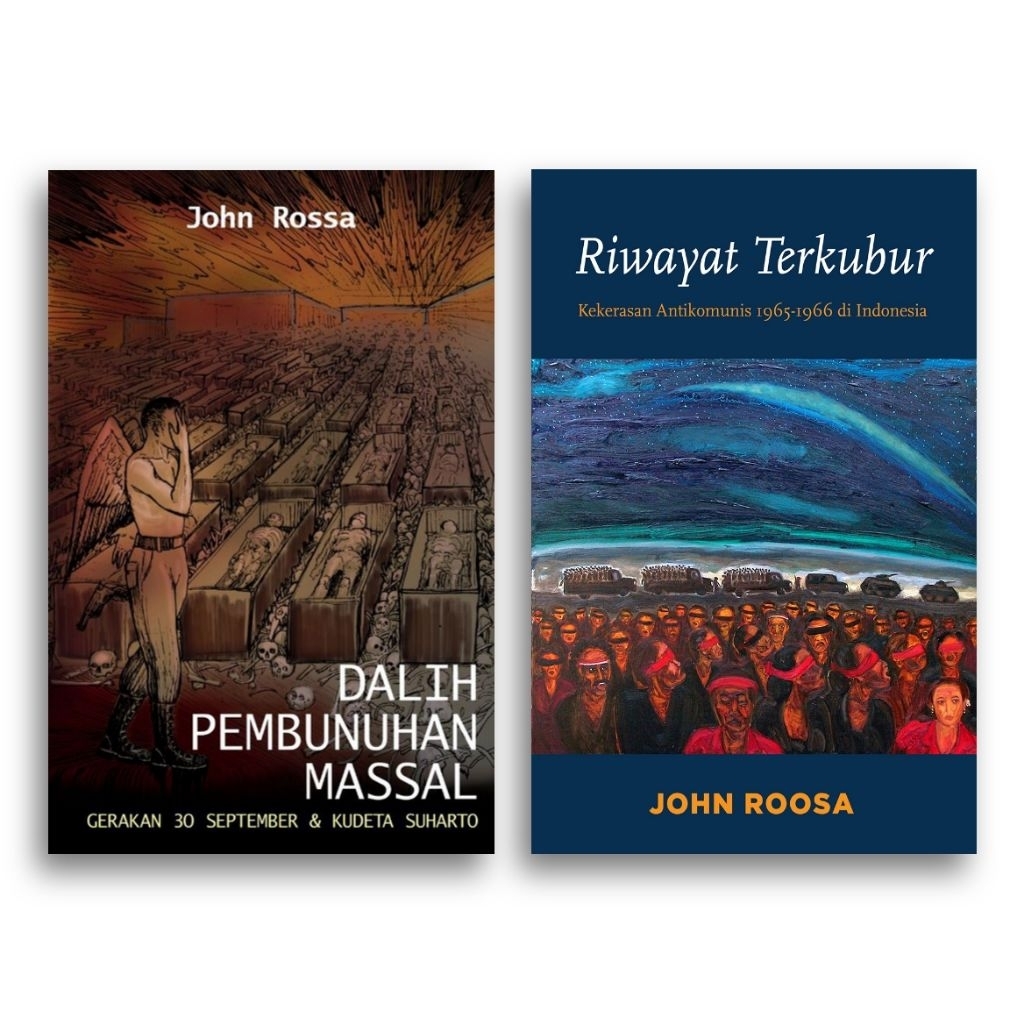Buku Dalih Pembunuhan Massal Riwayat Terkubur John Roosa