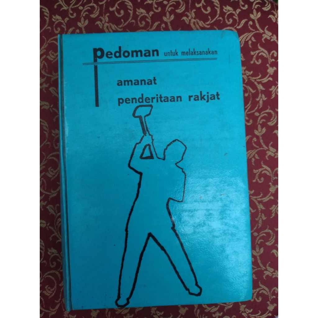 Buku Pedoman Untuk Melaksanakan Amanat Penderitaan Rakyat Jilid 1 Penulis: Maj. Moch. Said