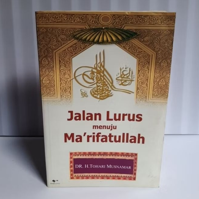 Buku Jalan Lurus Menuju Ma'rifatullah By Dr. H. Tohari Musnamar