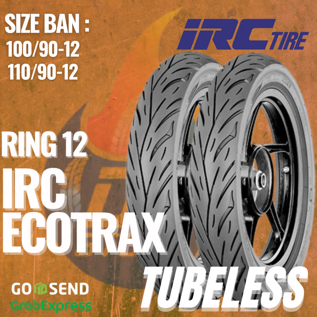 Ban IRC ECOTRAX Ring 12 Tubeless Utk Motor Scoopy, Freego, Genio, dll