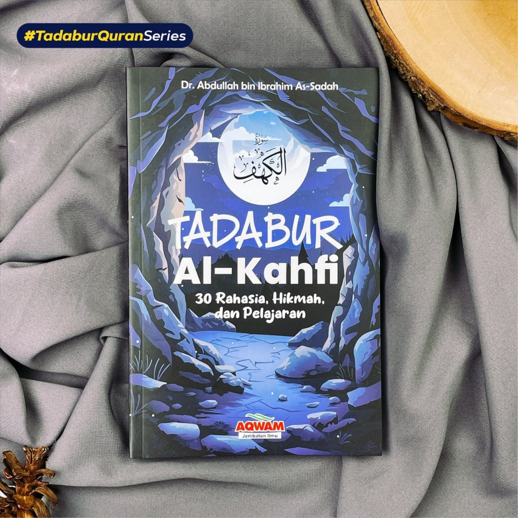 Tadabur Al-Kahfi 30 Rahasia Hikmah dan Pelajaran Tadabbur Surat Al Kahfi / Al-Kahfi