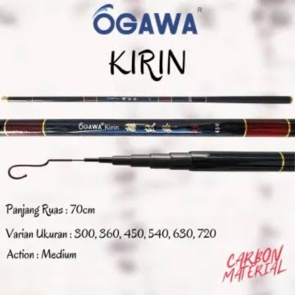 Joran//Tegek Ogawa Kirin 300,360,450,540,630//Tegek waduk (tanpa mika)