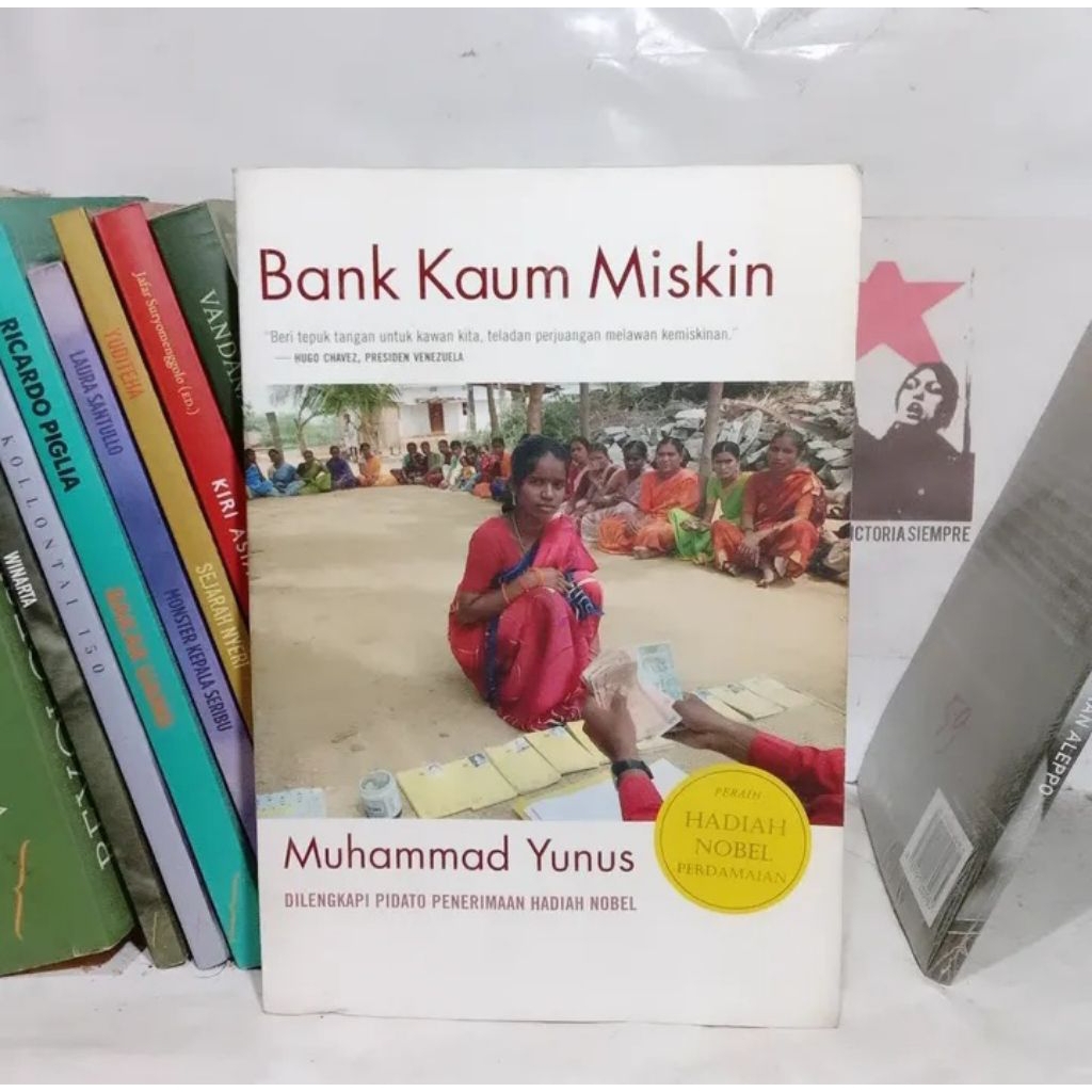 Muhammad Yunus Menciptakan Dunia Tanpa Kemiskinan / Bisnis Sosial / Bank Kaum Miskin / A World of Th