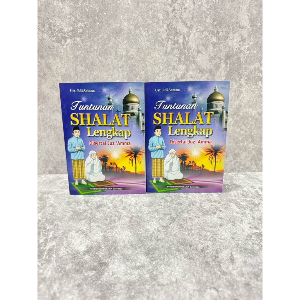 BUKU TUNTUNAN SHALAT LENGKAP DISERTAI JUZ'AMMA