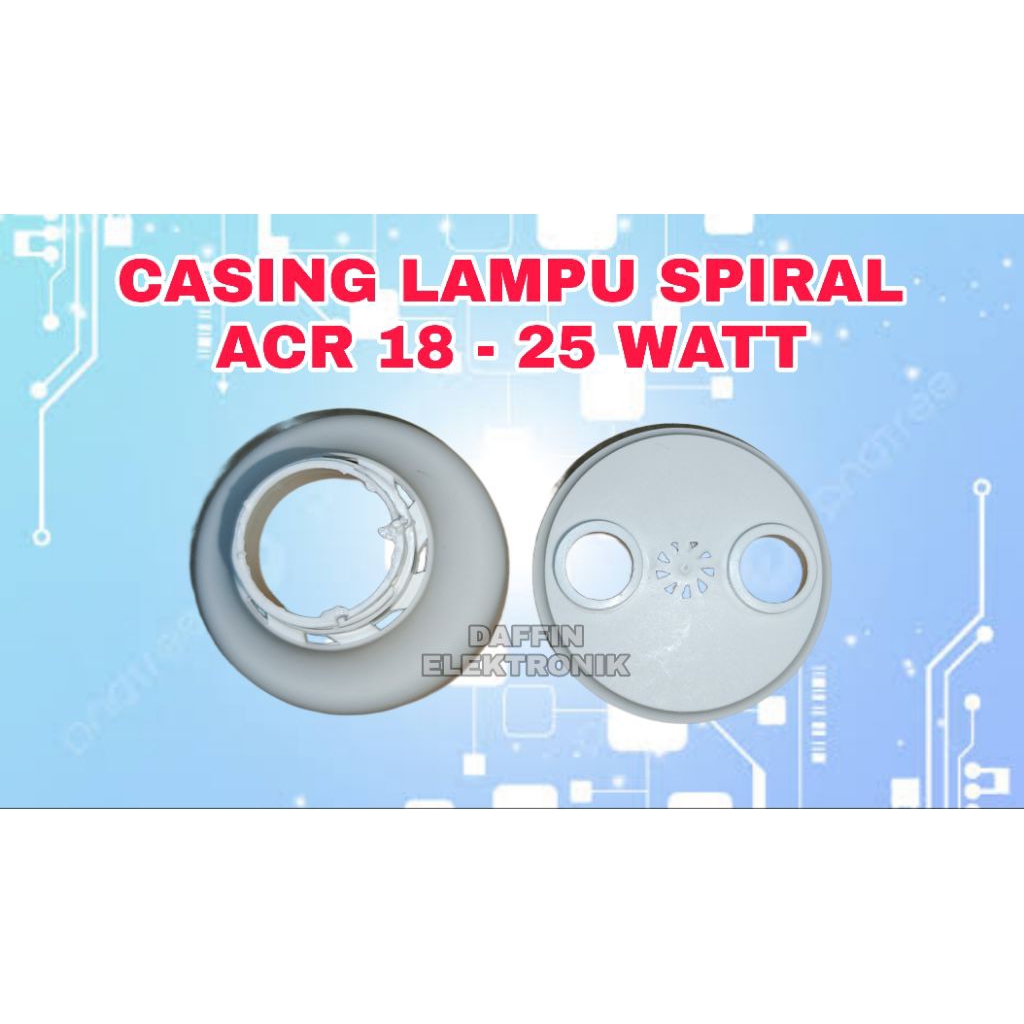 Casing Lampu Spiral ACR 18 - 25 Watt / Kaca Triband 3,5 T dan 4 T