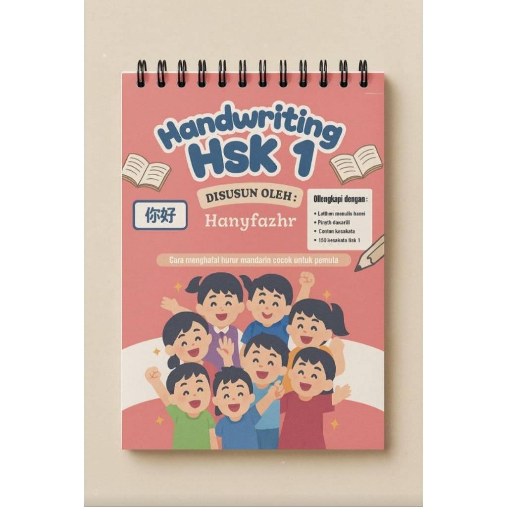 

Handwriting HSK 1: Panduan Menulis Hanzi dengan Pinyin, Arti, dan 150 Kosakata Wajib
