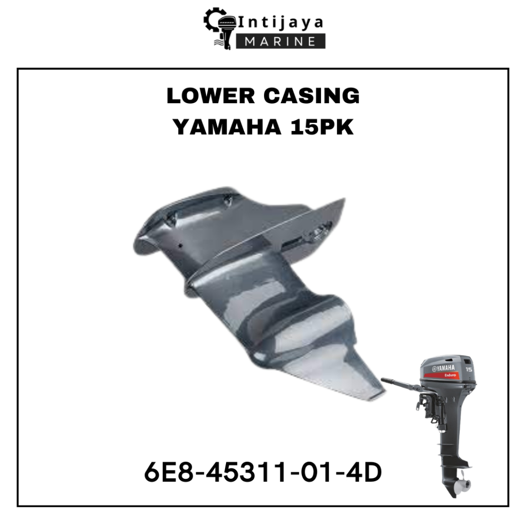 6E8-45311-01-4D LOWER CASING YAMAHA 15 PK KOIL SUKU CADANG & SPAREPART MESIN TEMPEL OUTBOARD