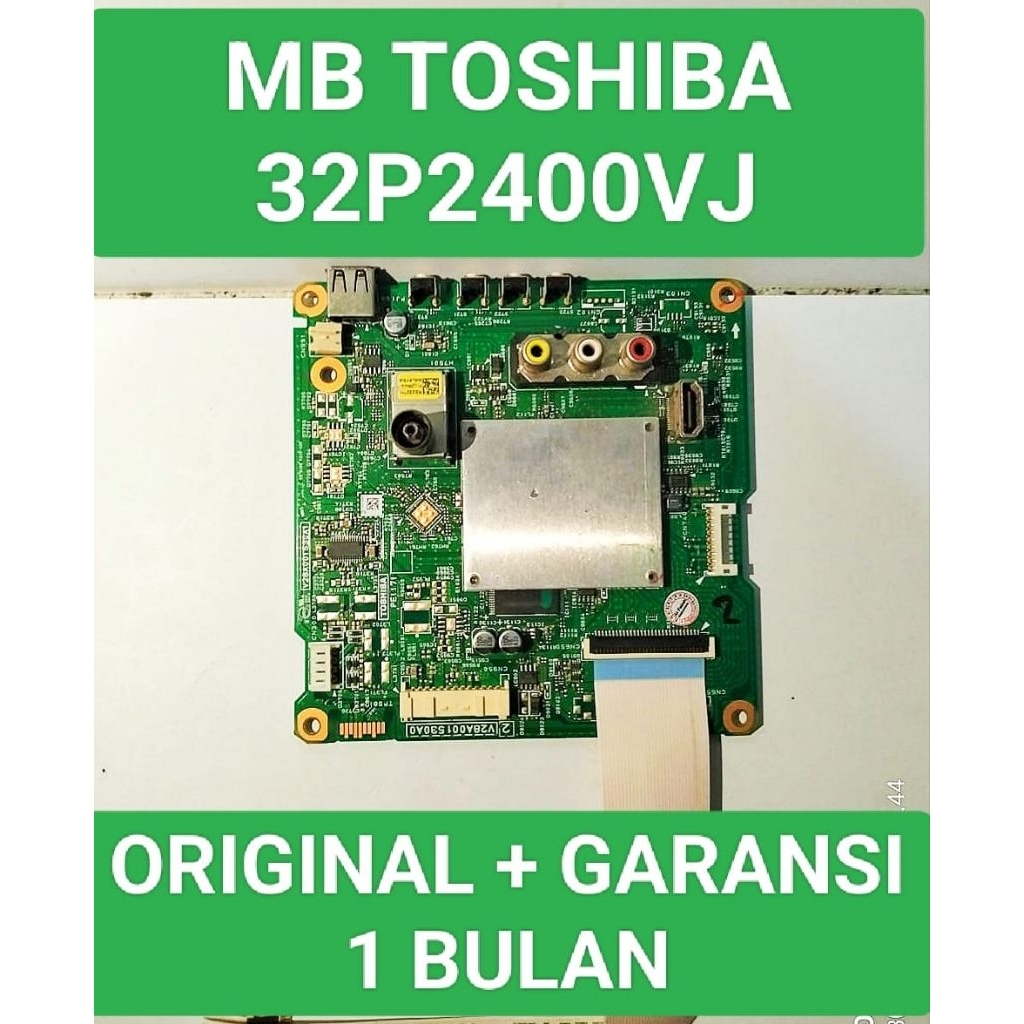 Mb Toshiba 32P2400VJ Mainboard Toshiba 32P2400VJ Mesin Toshiba 32P2400VJ Module Toshiba 32P2400VJ Mo