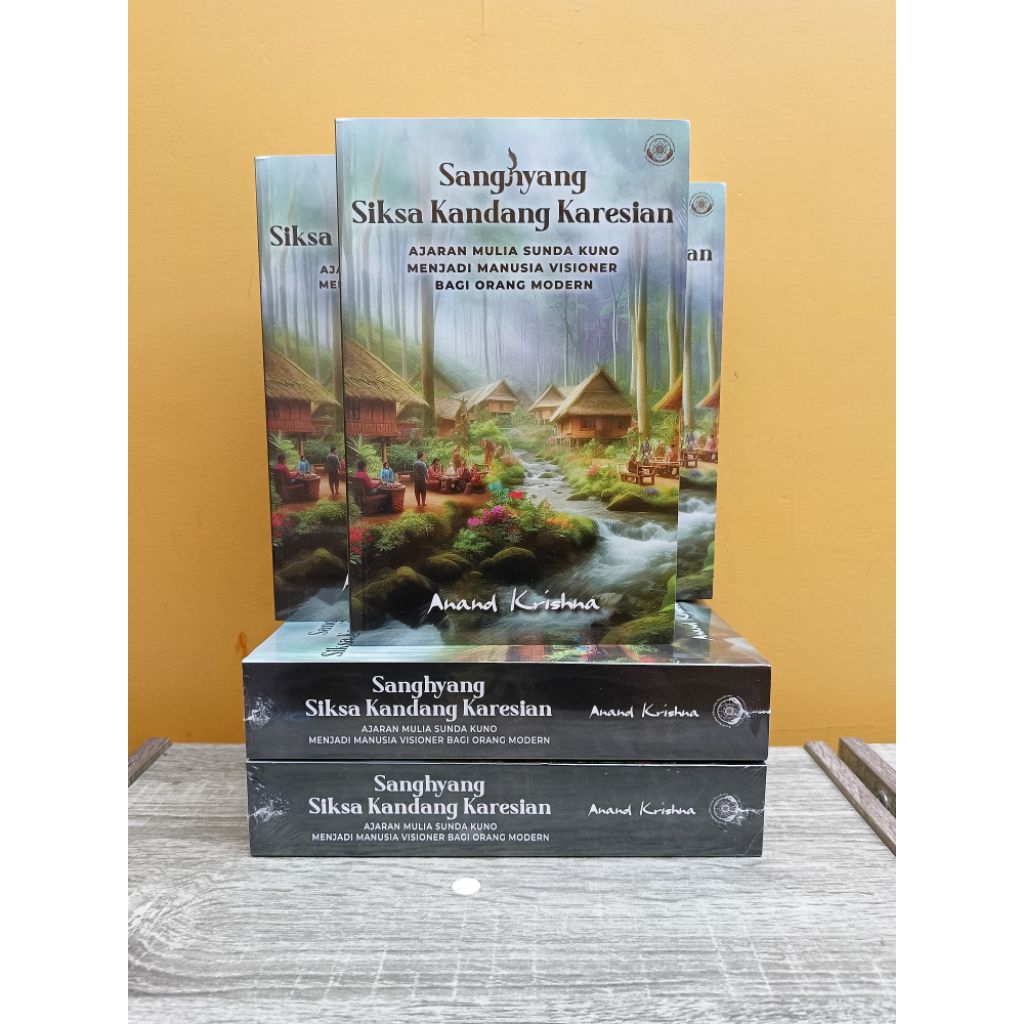 SANGHYANG SIKSA KANDANG KARESIAN; Ajaran Mulia Sunda Kuno Menjadi Manusia Visioner bagi Orang Modern