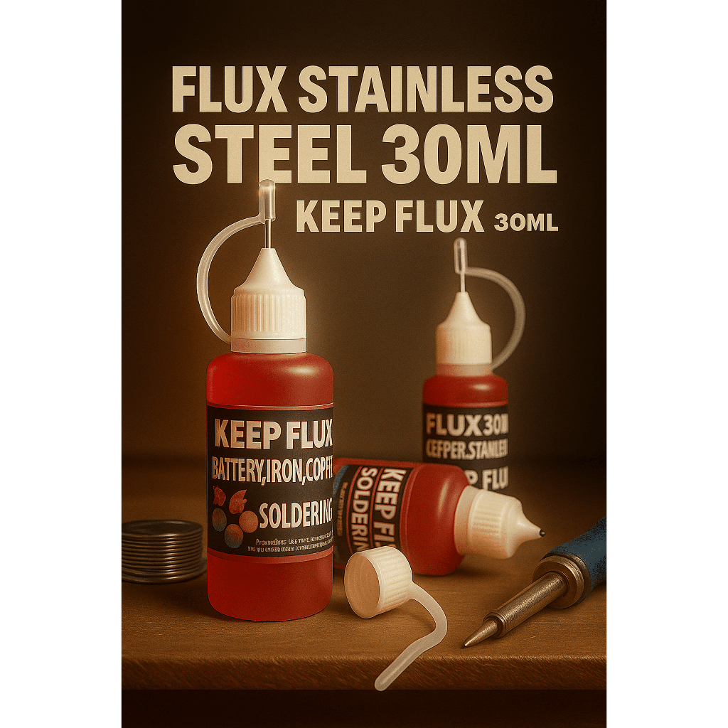 FLUX SOLDER 30ML KEEP FLUX 30ML FLUX SOLDER STAINLESS STEEL BATERAI PEREKAT BESI NIKEL