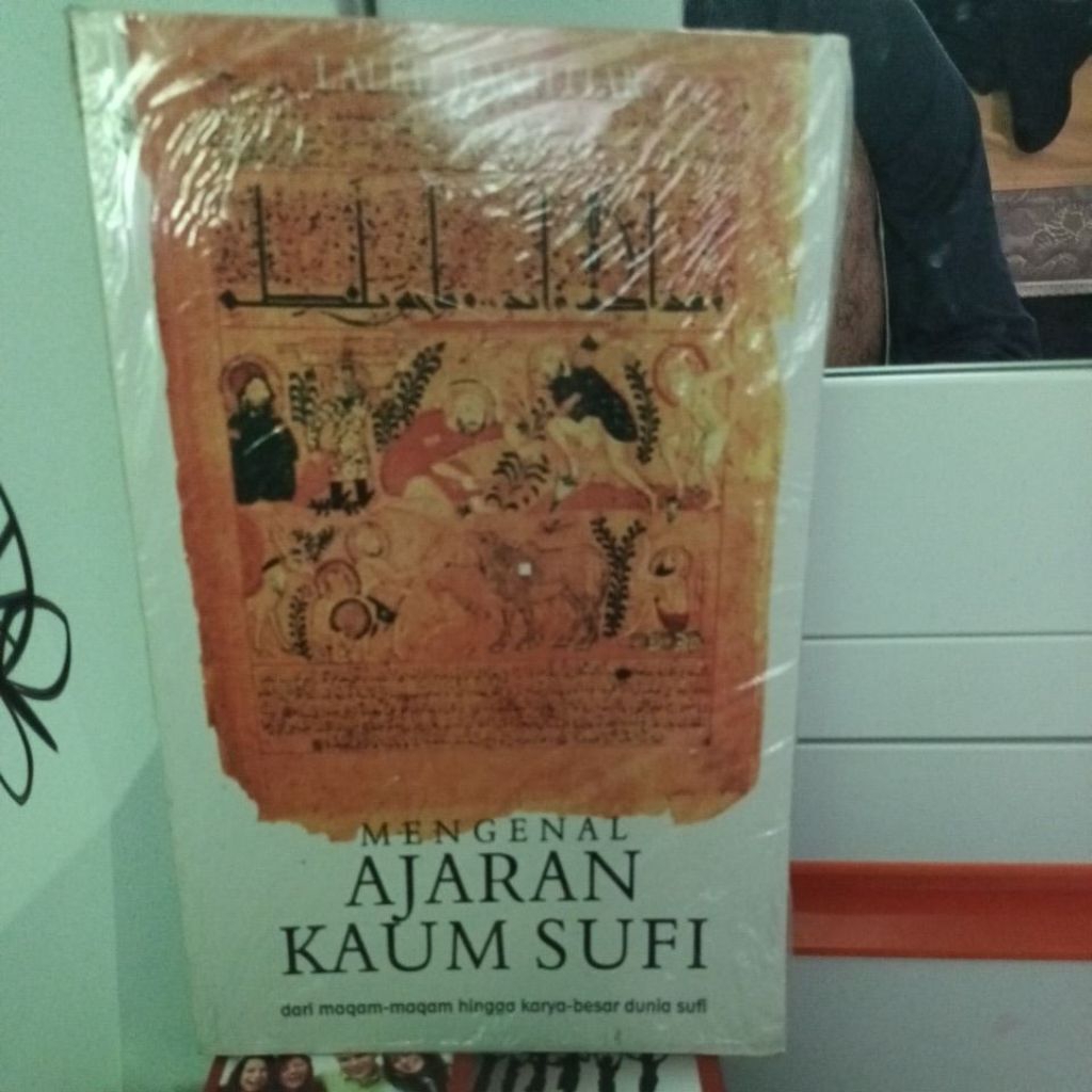 Mengenal Ajaran Kaum Sufi Dari Maqam-maqam hingga karya besar Dunia Sufi - Laleh Bakhtiar
