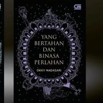 Yang Bertahan dan Binasa Perlahan - Okky Madasari