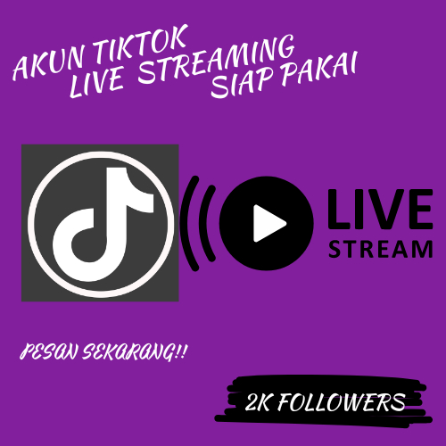AKUN TIKTOK SIAP LIVE – FOLLOWERS 2K+–7K+ – 2FA AKTIF & BERGARANSI