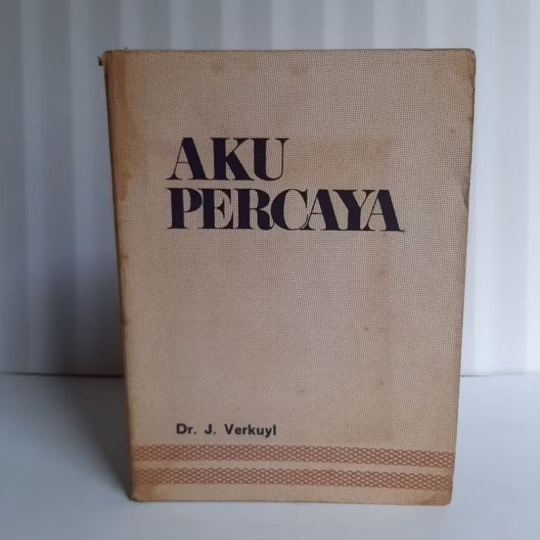 Buku Aku Percaya By Dr. J. Verkuyl
